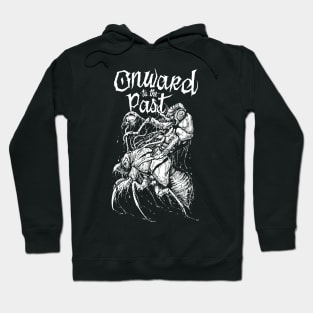 Onward To The Past Hoodie